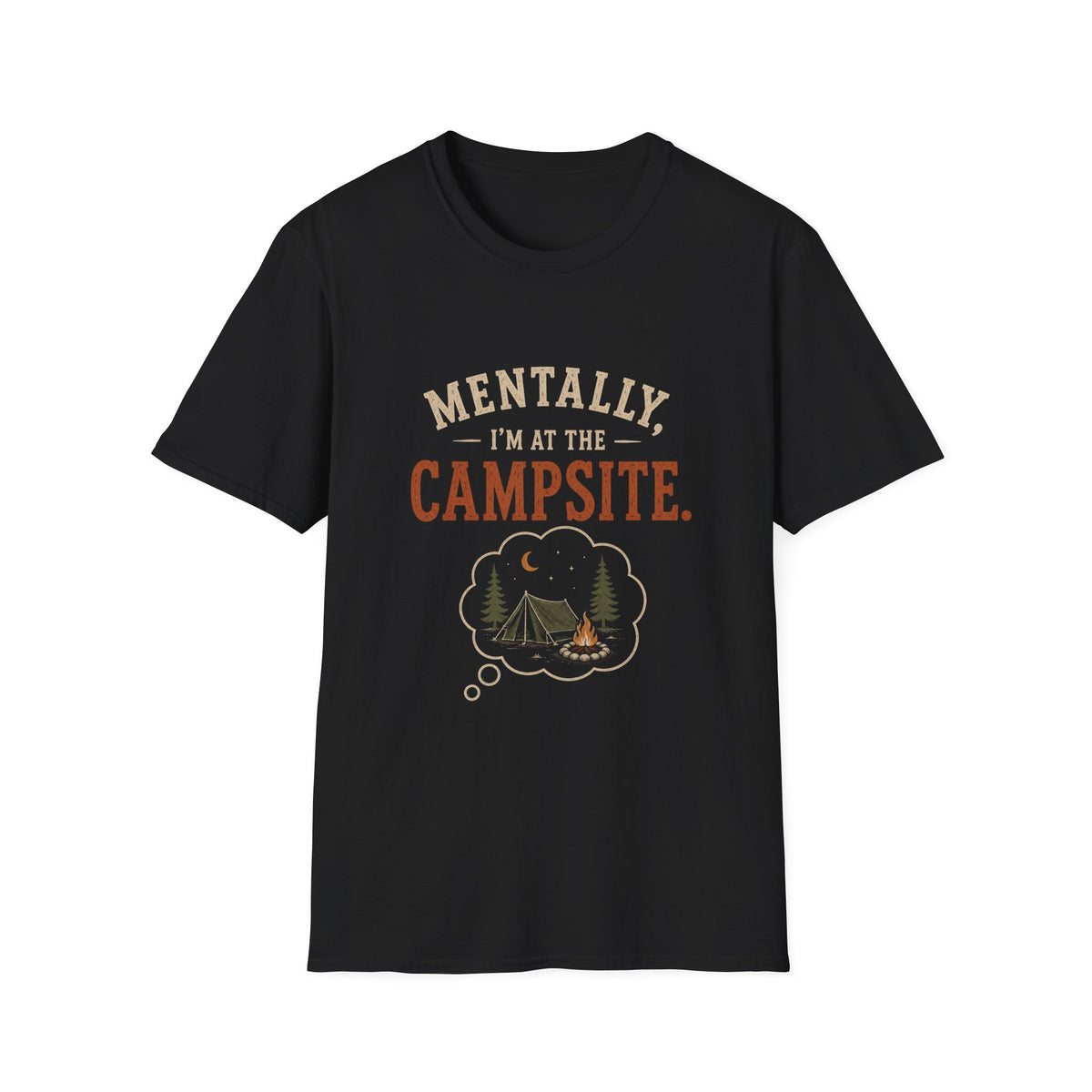 Mentally, I'm at the Campsite. T‑Shirt