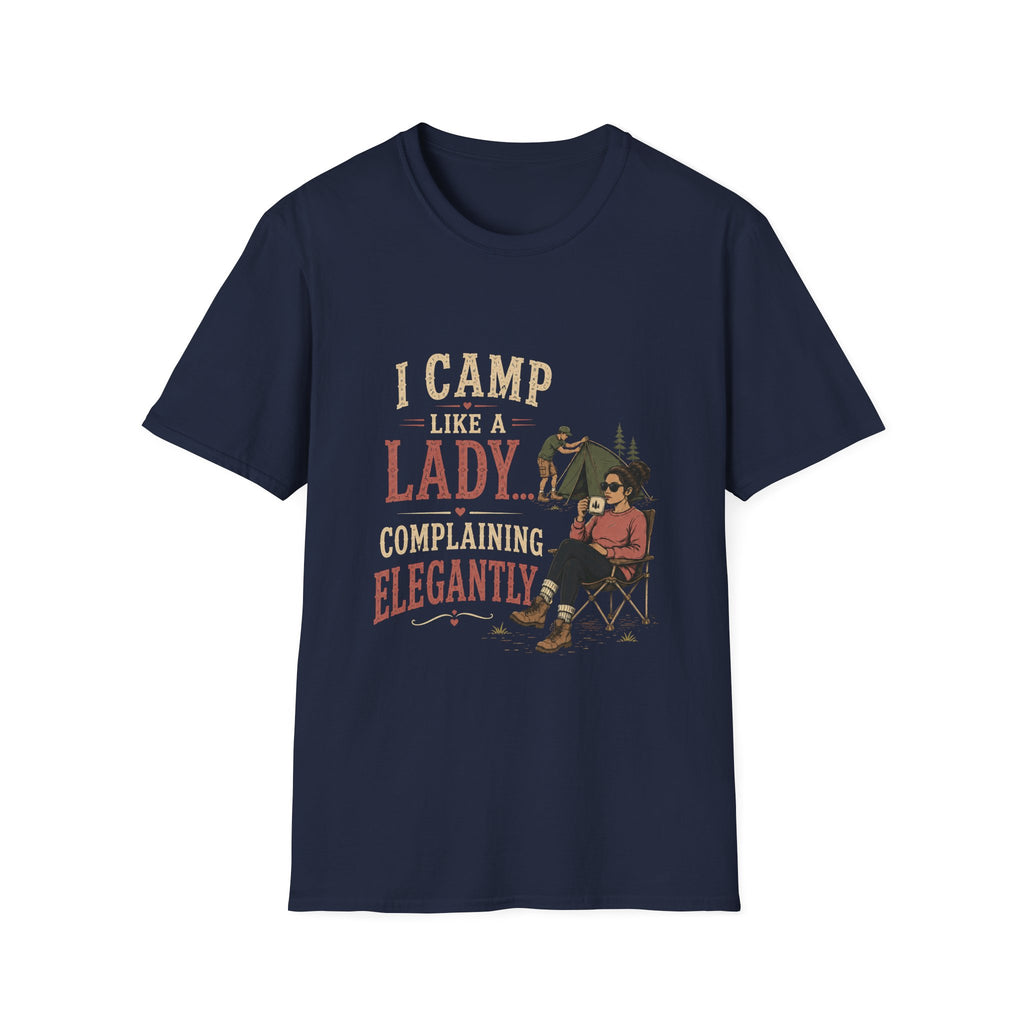 I Camp Like A Lady...Complaining Elegantly. T‑Shirt