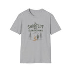 The Shortcut Was Slowing Down. T‑Shirt