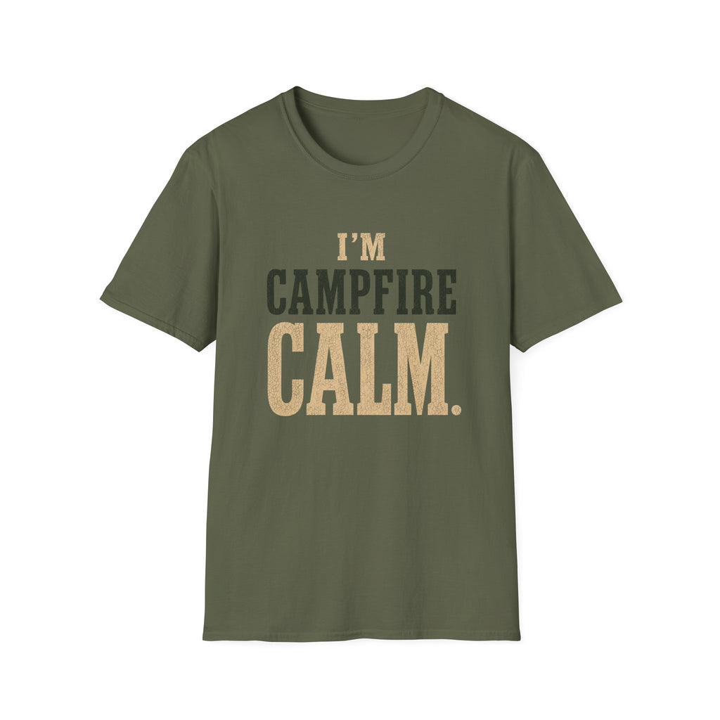 I'm Campfire Calm. T‑Shirt