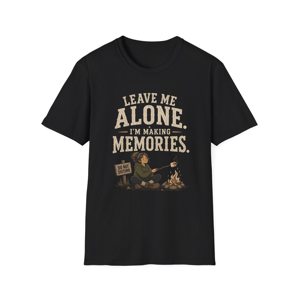 Leave Me Alone. I'm Making Memories. T‑Shirt