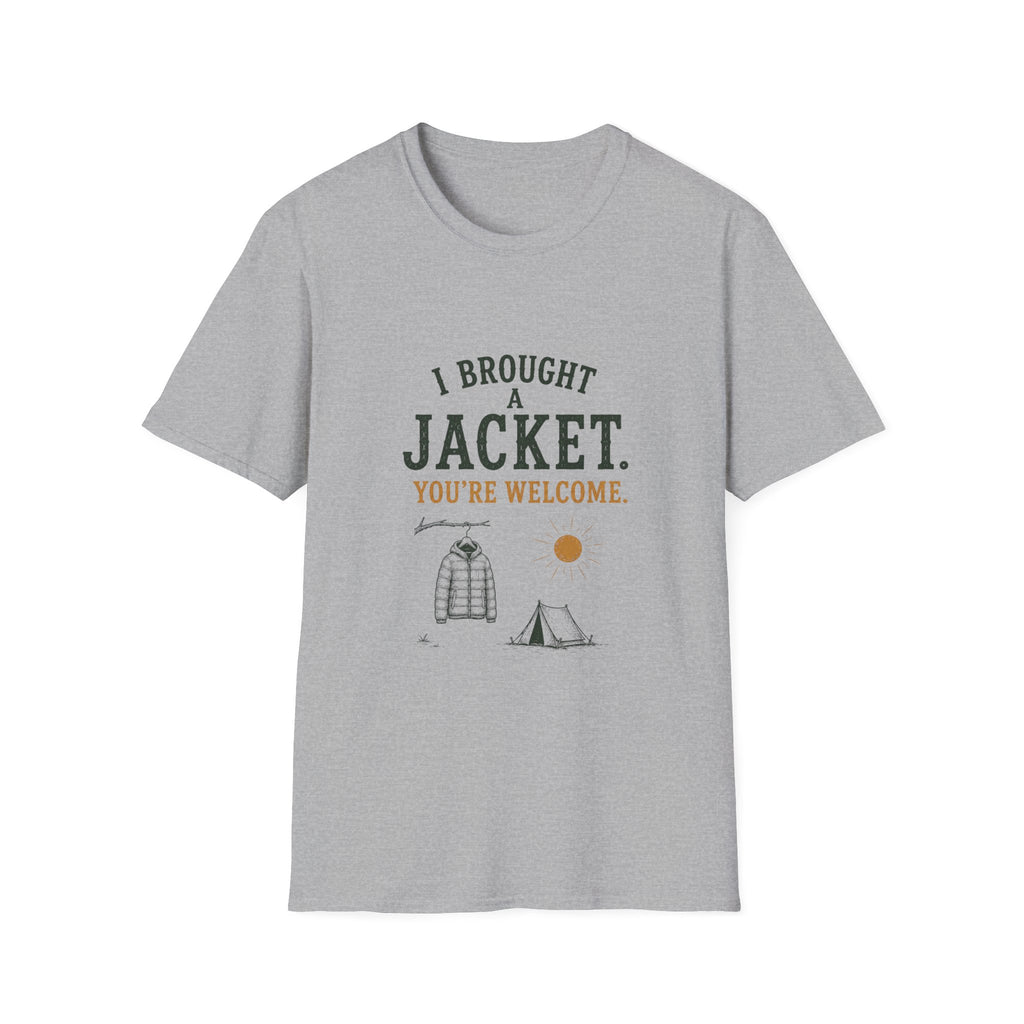 I Brought A Jacket. You're Welcome. T‑Shirt
