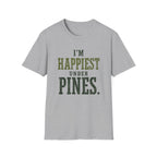 I'm Happiest Under Pines. T‑Shirt