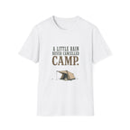 A Little Rain Never Cancelled Camp. T‑Shirt