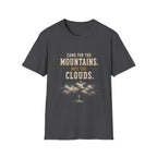 Came For The Mountains. Met The Clouds. T‑Shirt