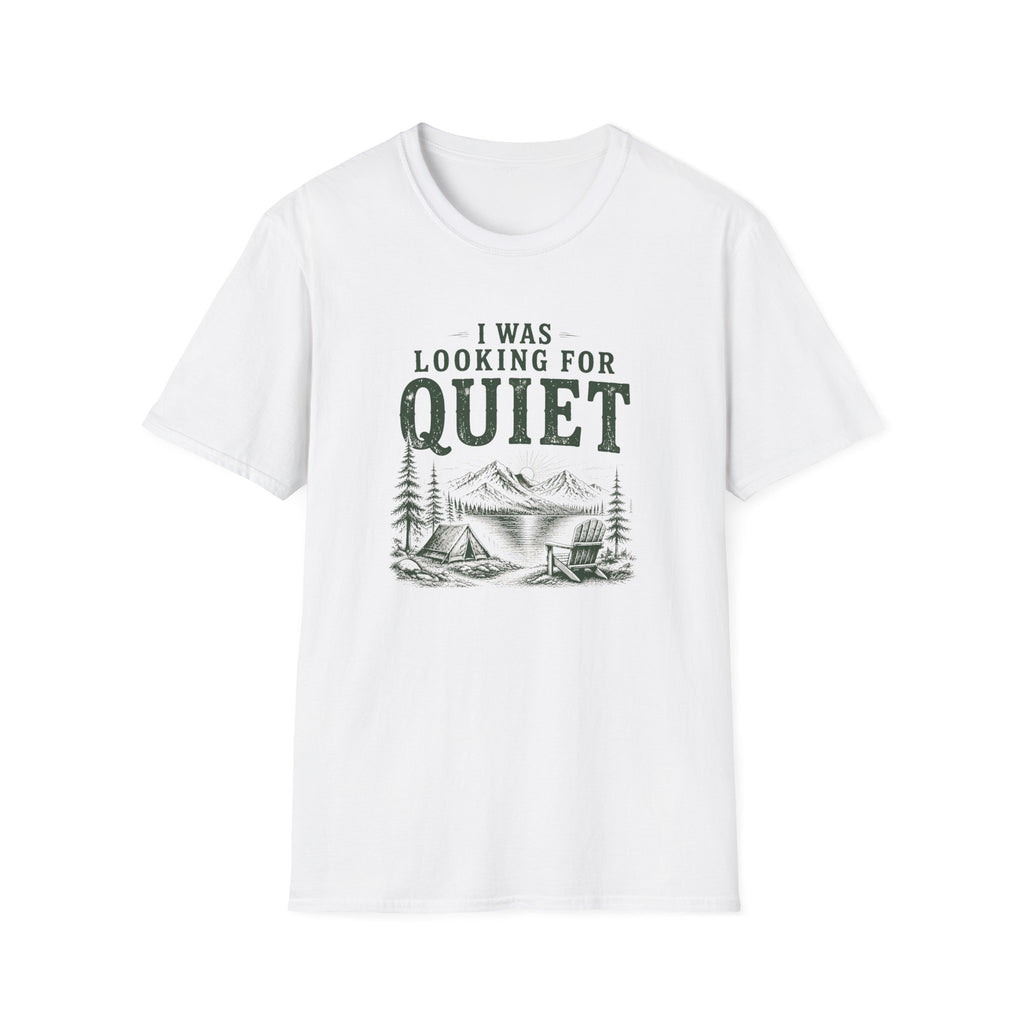 I Was Looking For Quiet. T‑Shirt