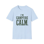 I'm Campfire Calm. T‑Shirt