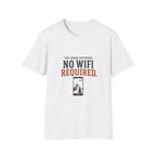 The Great Outdoors. No WiFi Required. T-Shirt