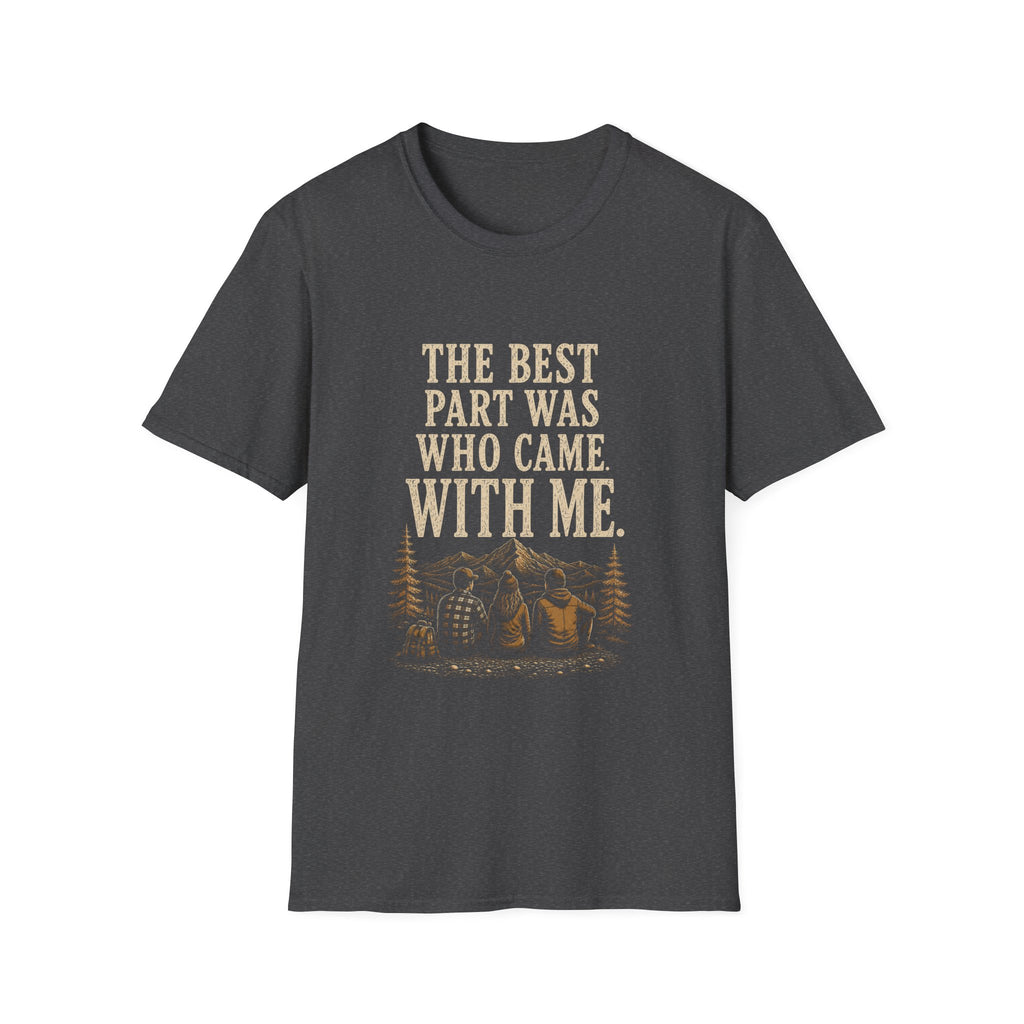 The Best Part Was Who Came with Me. T‑Shirt