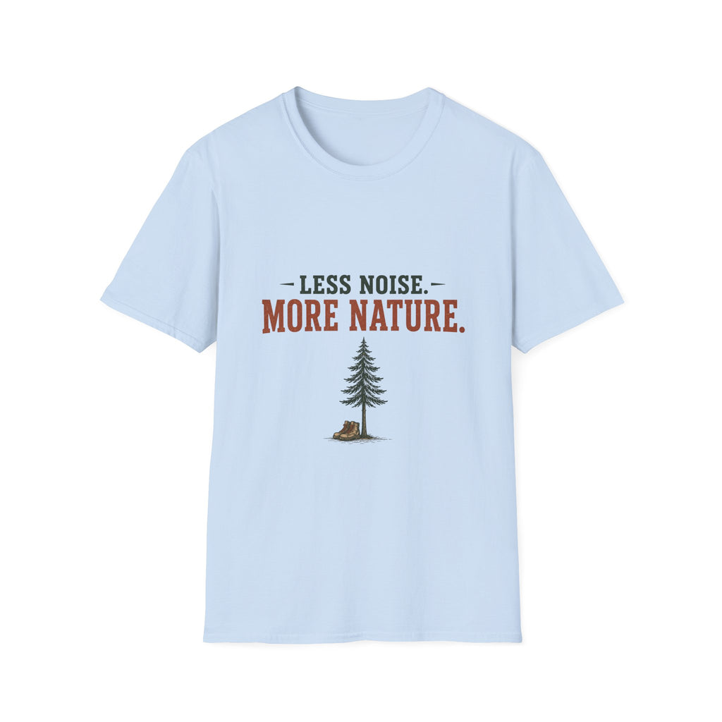 Less Noise. More Nature. T-Shirt
