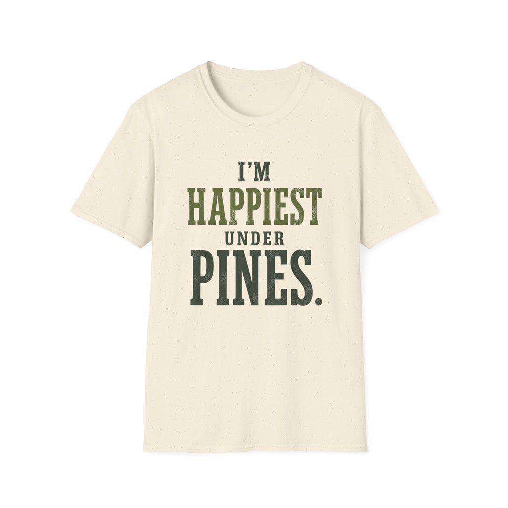 I'm Happiest Under Pines. T‑Shirt