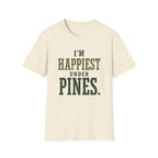 I'm Happiest Under Pines. T‑Shirt