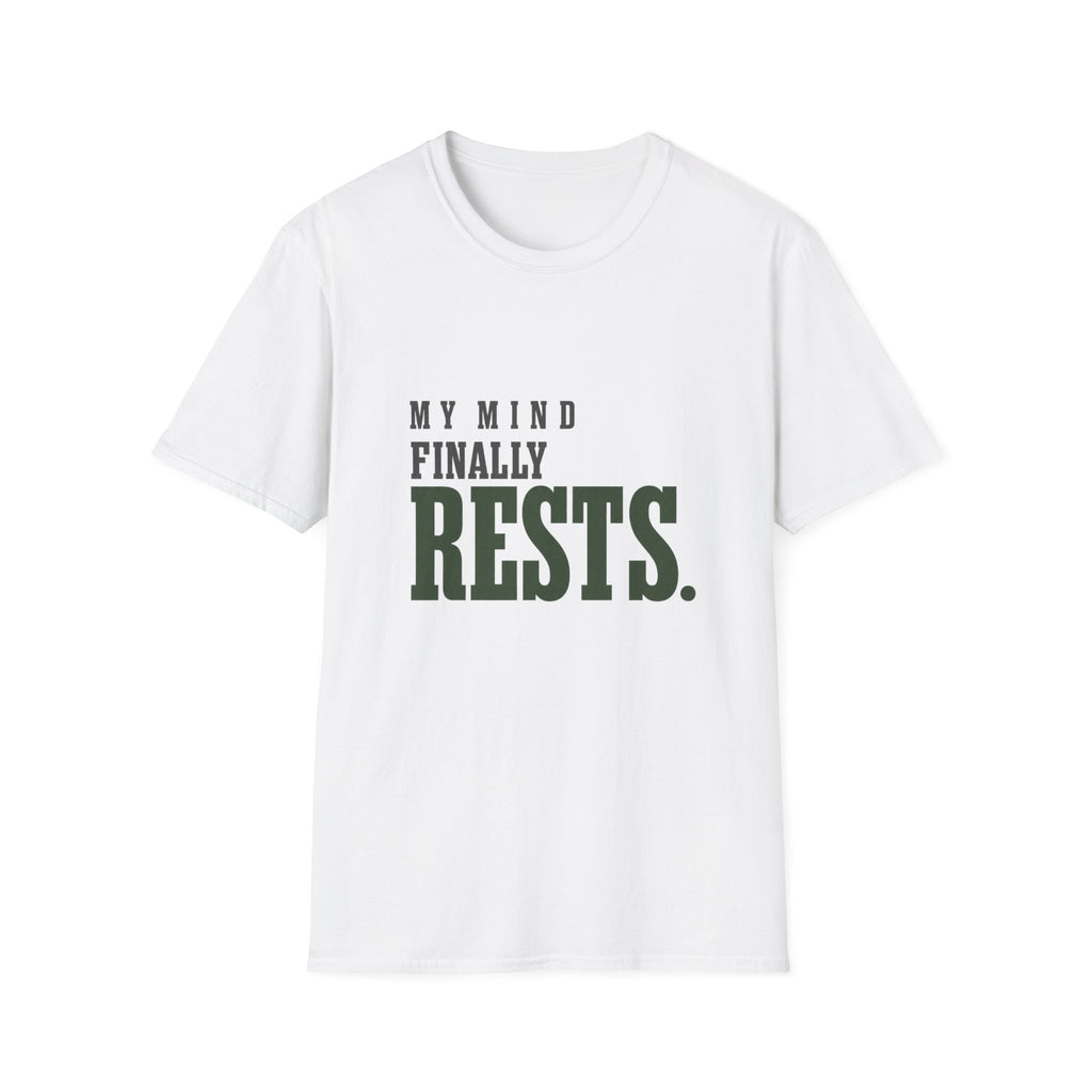 My Mind Finally Rests. T-shirt
