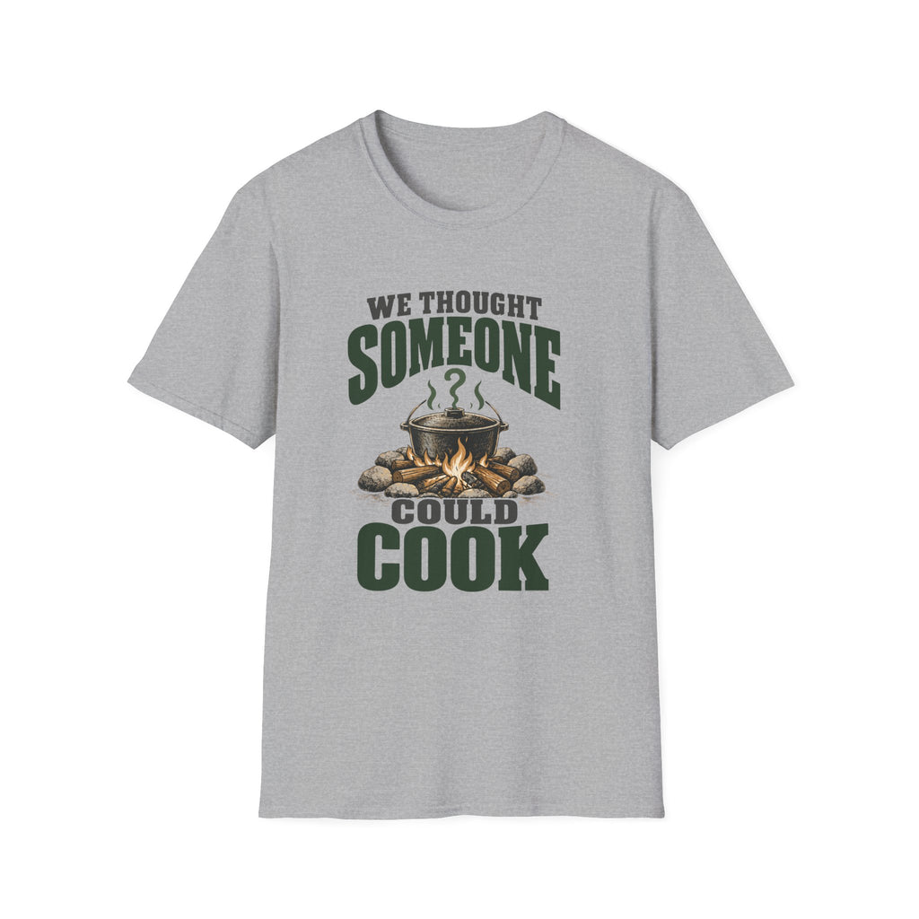 We Thought Someone Could Cooks. T-Shirts
