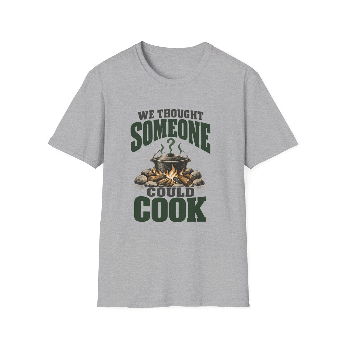 We Thought Someone Could Cooks. T-Shirts