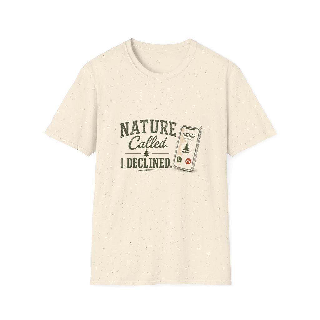 Nature Called. I Declined. T‑Shirt