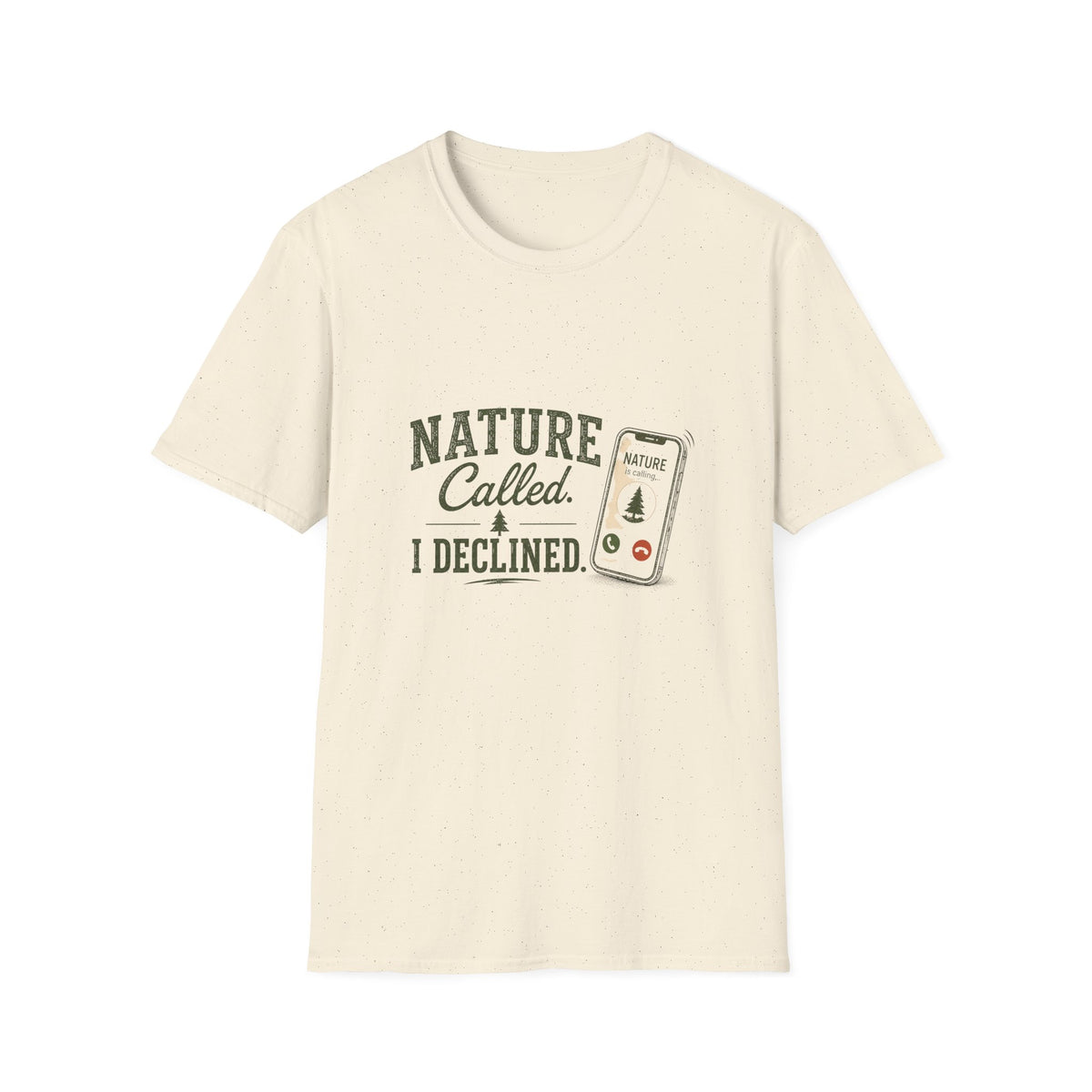 Nature Called. I Declined. T‑Shirt