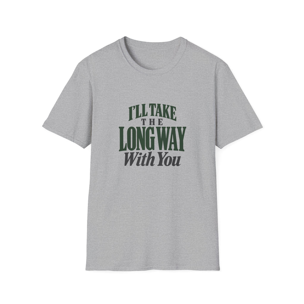 I'll Take The Long Way With You. T-shirt