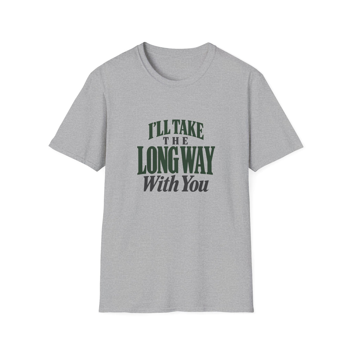 I'll Take The Long Way With You. T-shirt