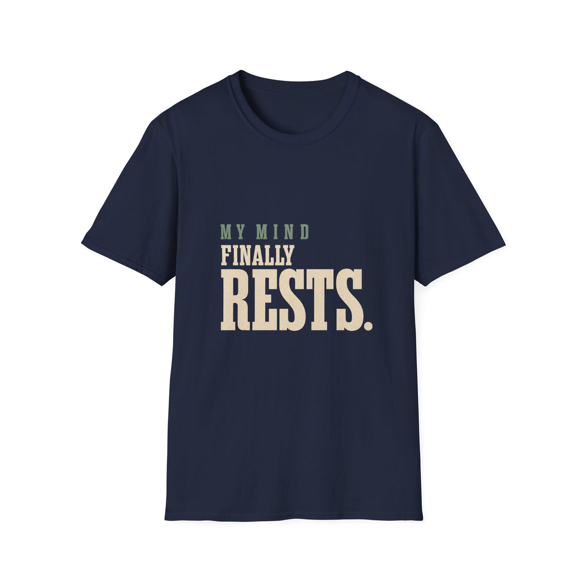 My Mind Finally Rests. T-shirt