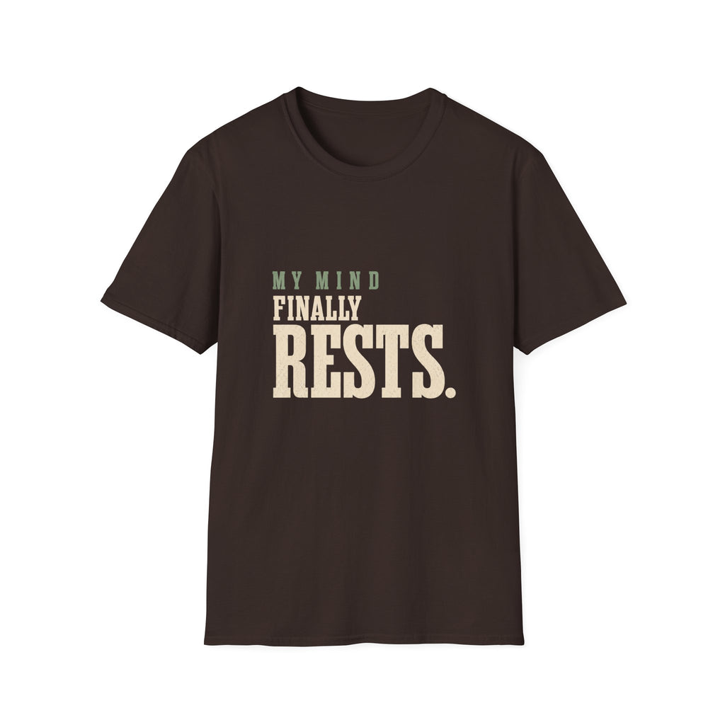My Mind Finally Rests. T-shirt