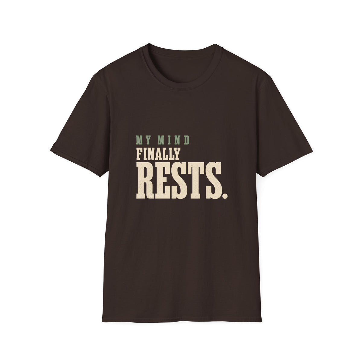 My Mind Finally Rests. T-shirt