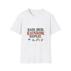 Rain. Mud. Rainbow. Repeat. T-Shirt