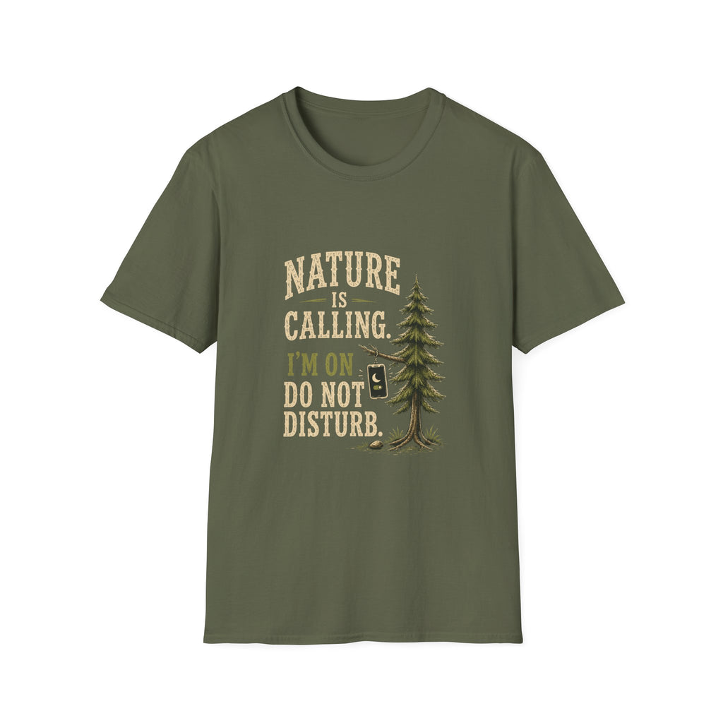 Nature Is Calling. I'm On Do Not Disturb. T‑Shirt