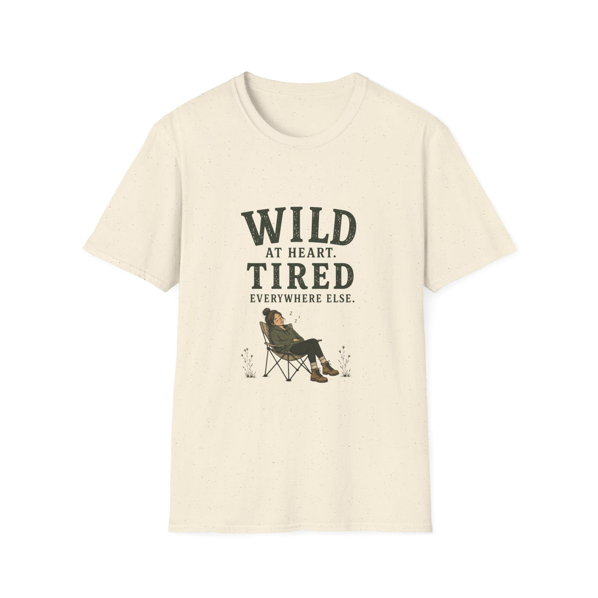 Wild at Heart. Tired Everywhere Else. T‑Shirt