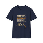 Cute Tent. Questionable Decisions. T‑Shirt