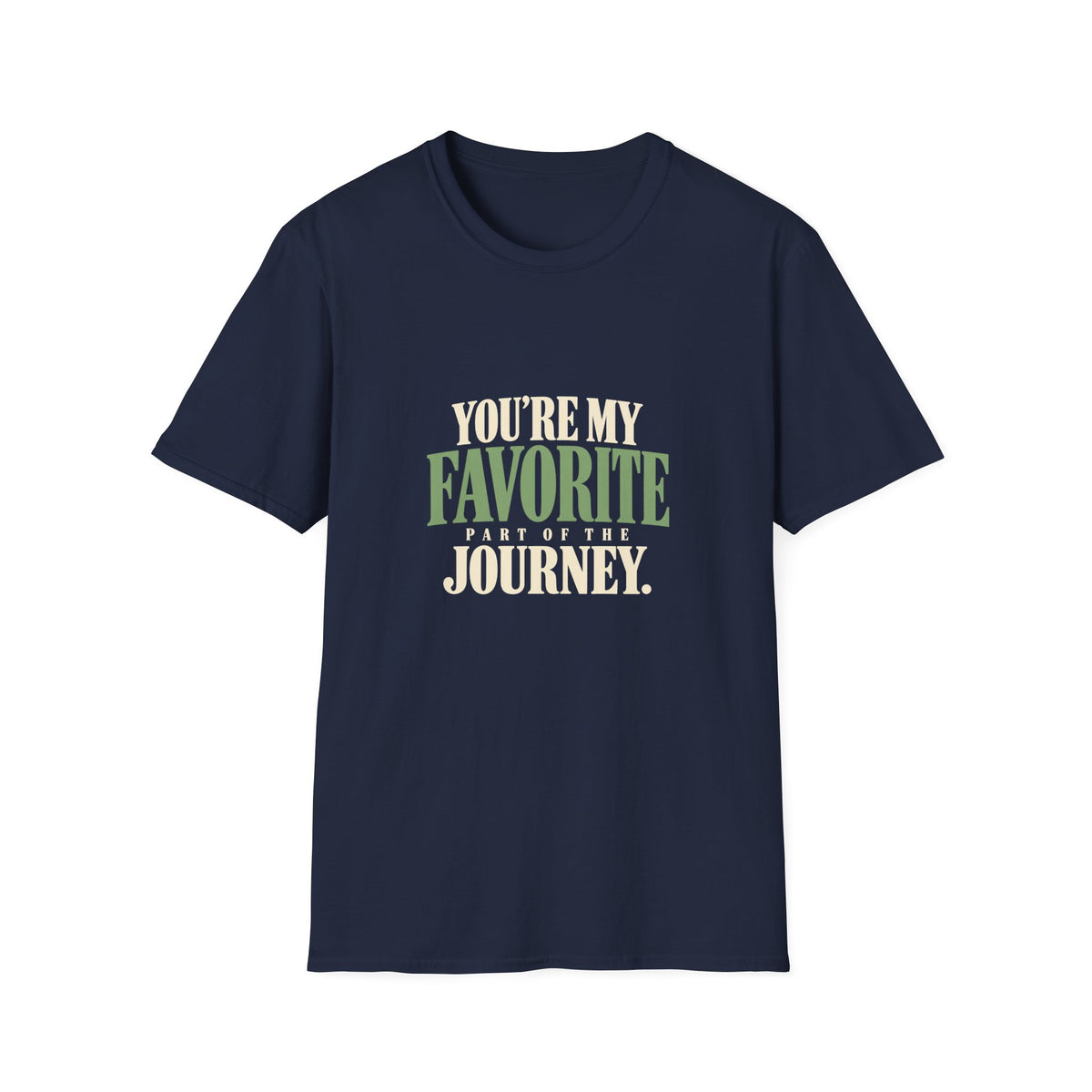 You're My Favorite Part Of The Journey. T-shirt