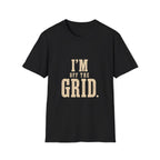 I'm Off The Grid. T‑Shirt