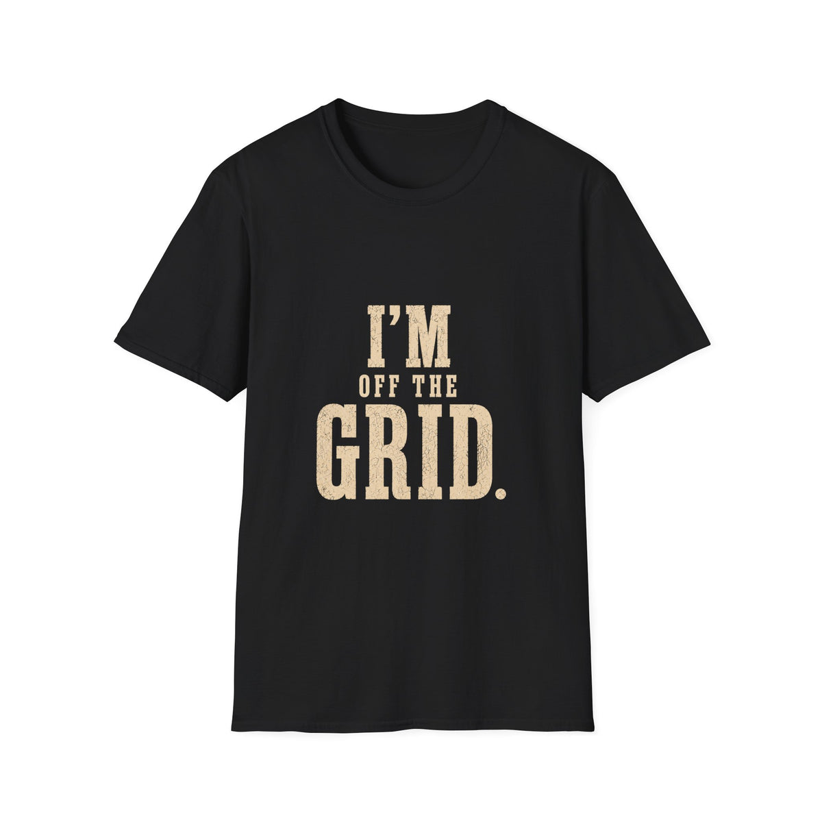 I'm Off The Grid. T‑Shirt