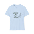 I Trust This More Than My Calendar. T-Shirt