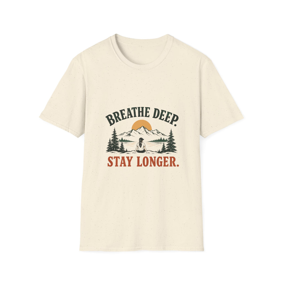 Breathe Deep. Stay Longer. T-shirt