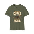 Too Many Cooks, Not Enough Skill T-Shirts