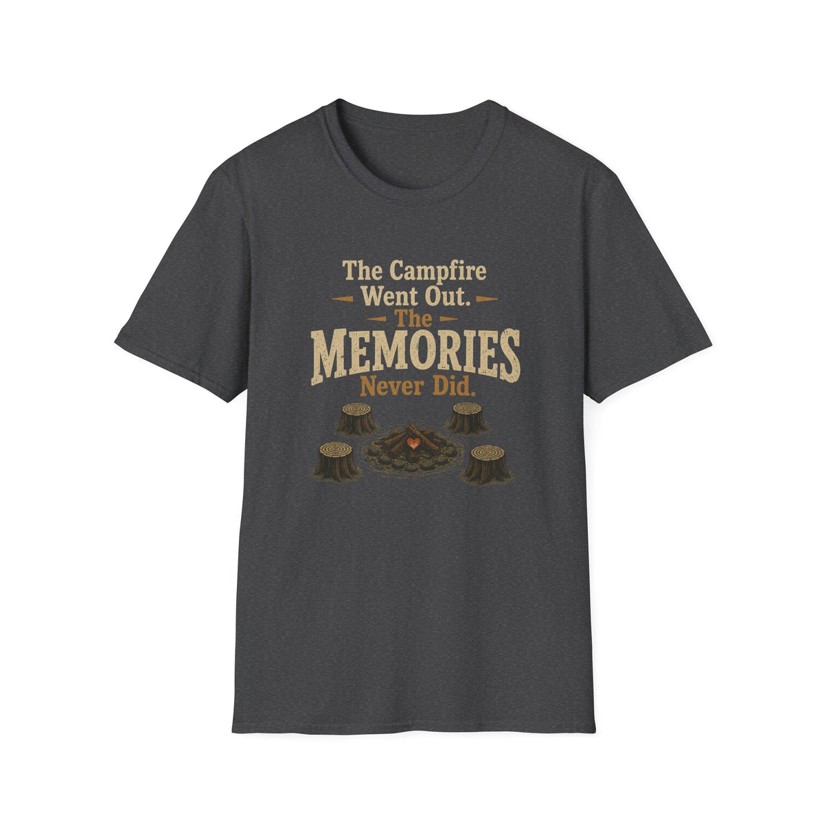 The Campfire Went Out. The Memories Never Did. T‑Shirt