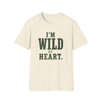 I'm Wild at Heart. T‑Shirt