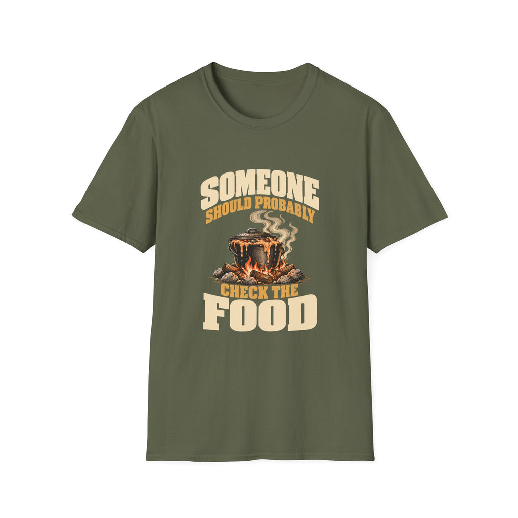 Someone Should Probably Check The Food. T-Shirts