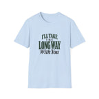 I'll Take The Long Way With You. T-shirt