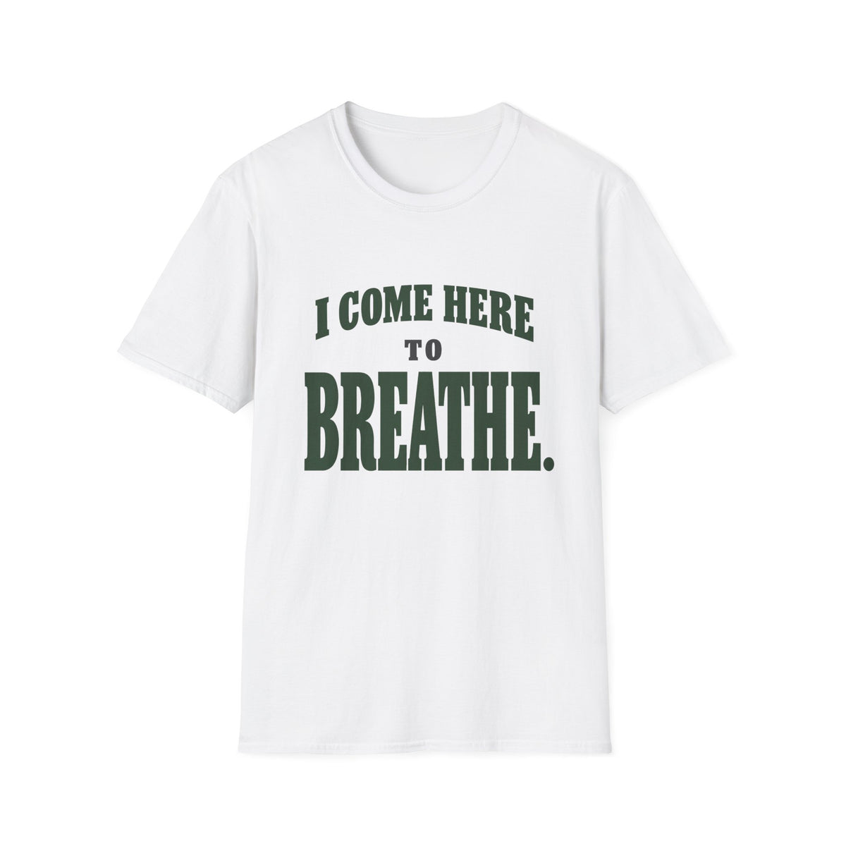 I Come Here To Breathe. T-Shirt