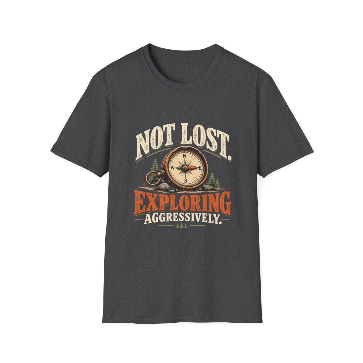 Not Lost. Exploring Aggressively. T-shirt