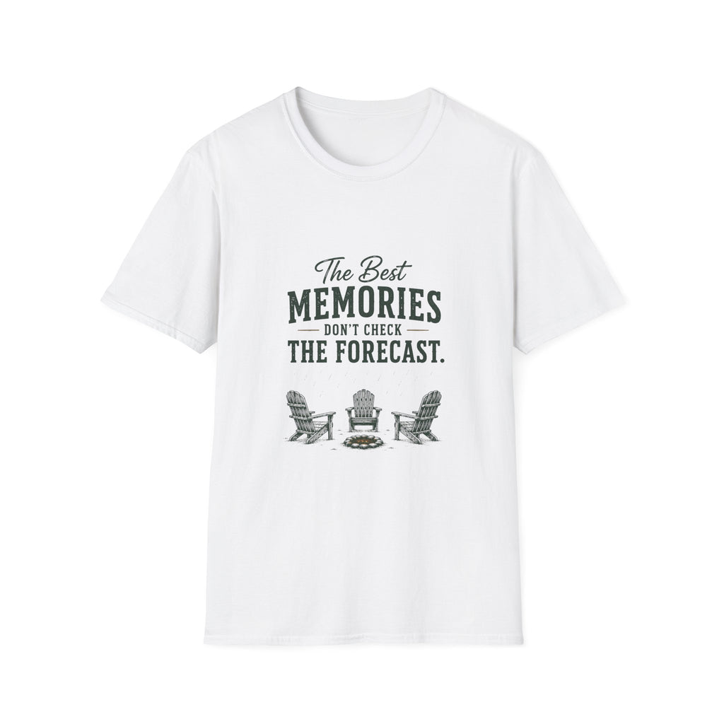 The Best  Memories Don't Check The Forecast. T‑Shirt