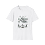 The Best  Memories Don't Check The Forecast. T‑Shirt