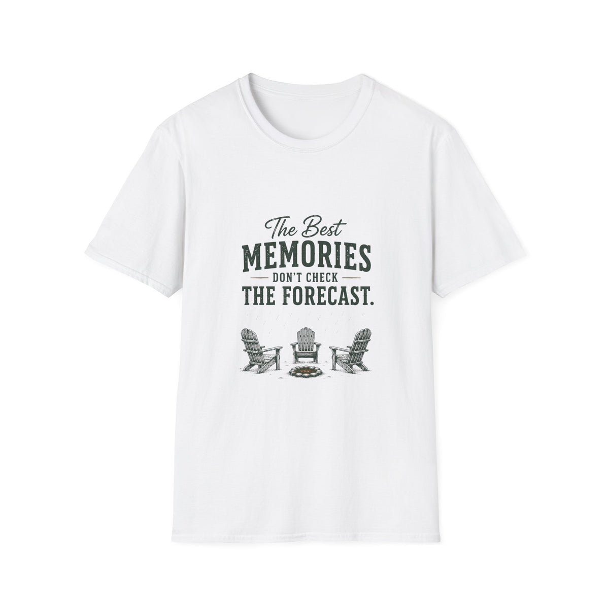 The Best  Memories Don't Check The Forecast. T‑Shirt