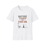 Nature Turned The Fan On. T‑Shirt