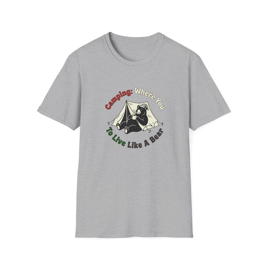 Camping Where You Live Like A Bear T-Shirt