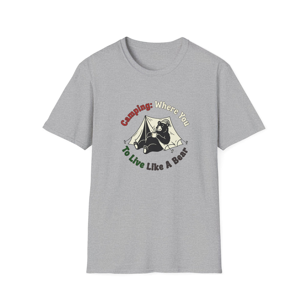 Camping Where You Live Like A Bear T-Shirt