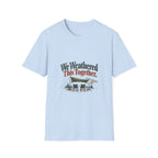 We Weathered This Together. T-Shirt