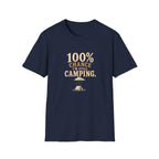 100% Chance I'm Still Camping. T‑Shirt